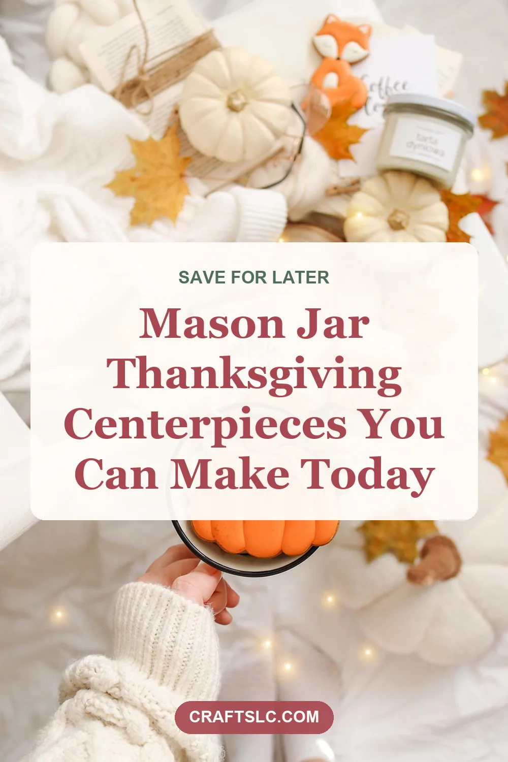 Mason jar Thanksgiving centerpieces, pin with title text